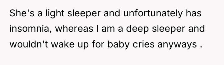 She's a light sleeper and unfortunately has insomnia, whereas I...