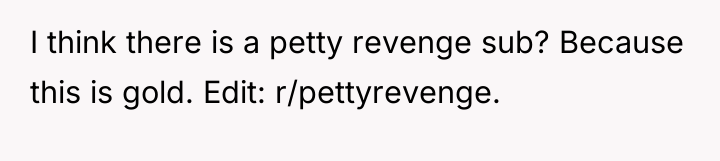 I think there is a petty revenge sub? Because this...