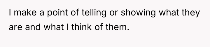 I make a point of telling or showing what they...