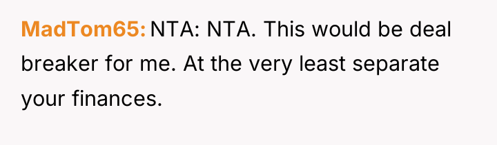MadTom65 NTA: NTA. This would be deal breaker for me....