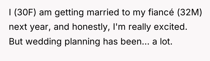 I (30F) am getting married to my fiancé (32M) next...