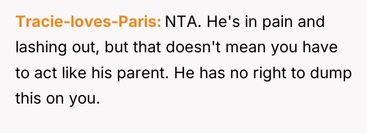 Tracie-loves-Paris NTA. He's in pain and lashing out, but that...