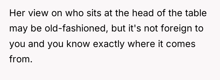 Her view on who sits at the head of the...