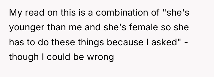My read on this is a combination of "she's younger...