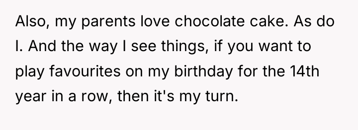 Also, my parents love chocolate cake. As do I. And...