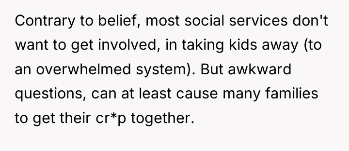 Contrary to belief, most social services don't want to get...