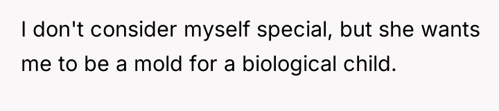 I don't consider myself special, but she wants me to...