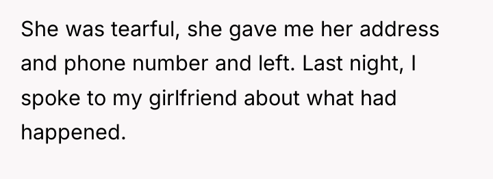 She was tearful, she gave me her address and phone...