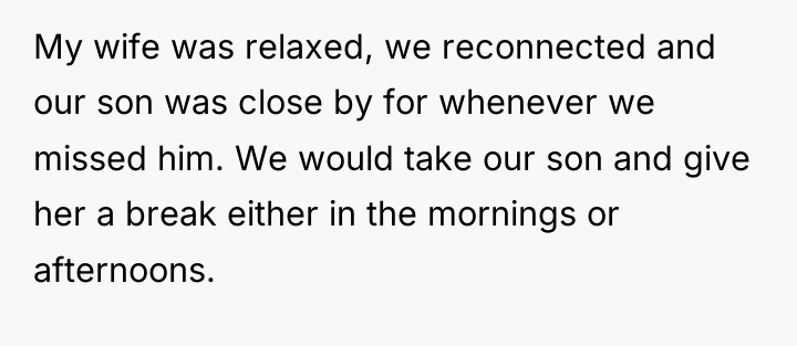 My wife was relaxed, we reconnected and our son was...