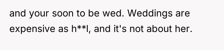 and your soon to be wed. Weddings are expensive as...