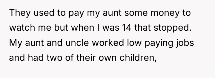 They used to pay my aunt some money to watch...