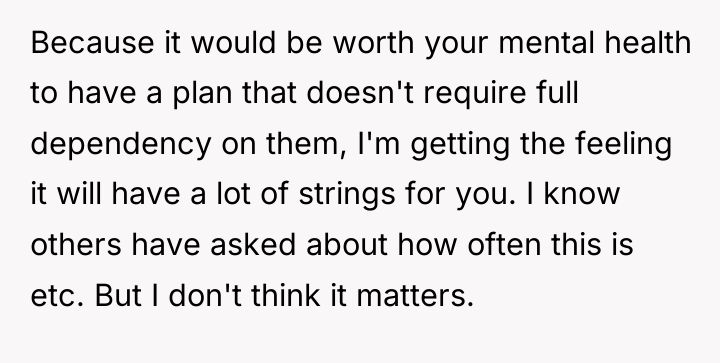 Because it would be worth your mental health to have...