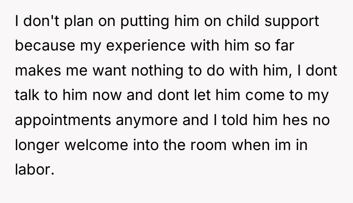 I don't plan on putting him on child support because...