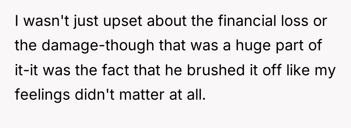 I wasn't just upset about the financial loss or the...