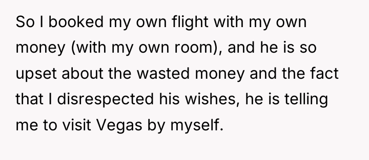 So I booked my own flight with my own money...