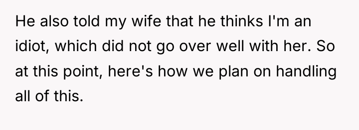 He also told my wife that he thinks I'm an...