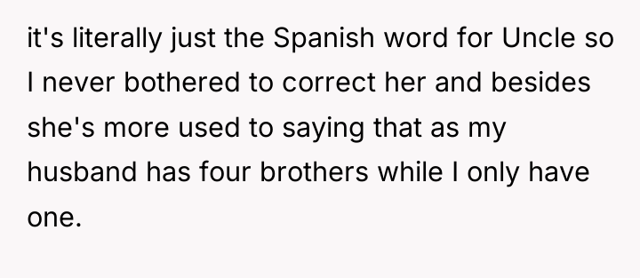 it's literally just the Spanish word for Uncle so I...