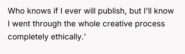 Who knows if I ever will publish, but I'll know...