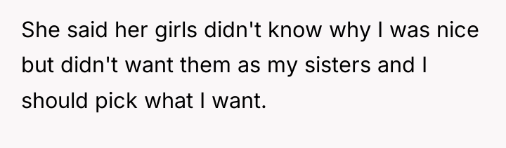 She said her girls didn't know why I was nice...