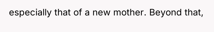 especially that of a new mother. Beyond that,