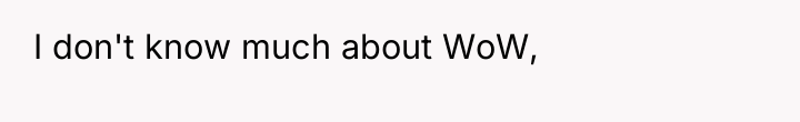 I don't know much about WoW,