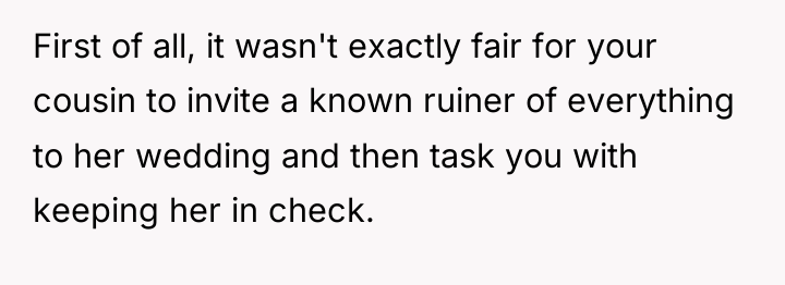 First of all, it wasn't exactly fair for your cousin...