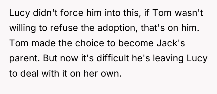 Lucy didn't force him into this, if Tom wasn't willing...
