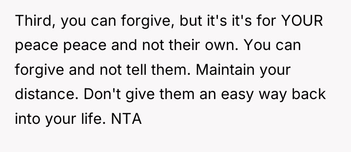 Third, you can forgive, but it's it's for YOUR peace...