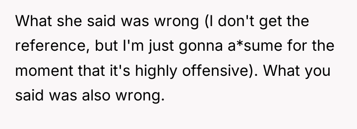 What she said was wrong (I don't get the reference,...