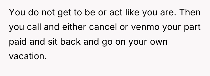 You do not get to be or act like you...