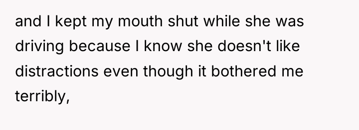 and I kept my mouth shut while she was driving...