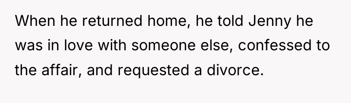 When he returned home, he told Jenny he was in...