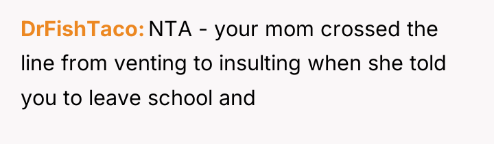 DrFishTaco NTA - your mom crossed the line from venting...