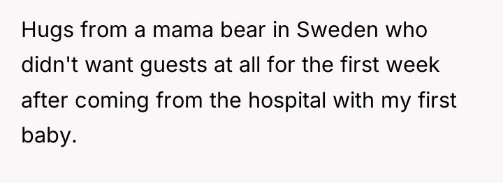 Hugs from a mama bear in Sweden who didn't want...