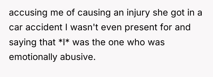 accusing me of causing an injury she got in a...
