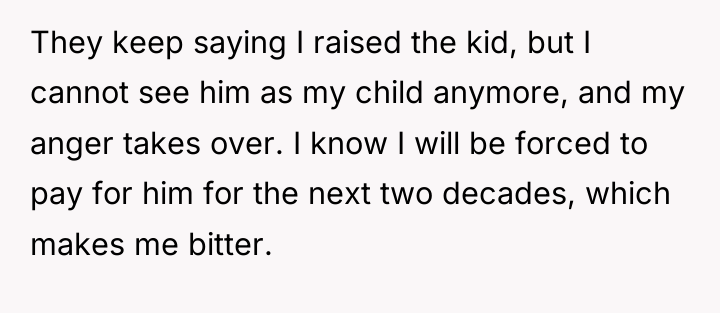 They keep saying I raised the kid, but I cannot...