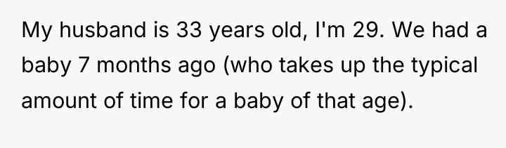 My husband is 33 years old, I'm 29. We had...