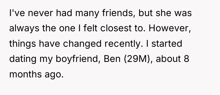 I've never had many friends, but she was always the...