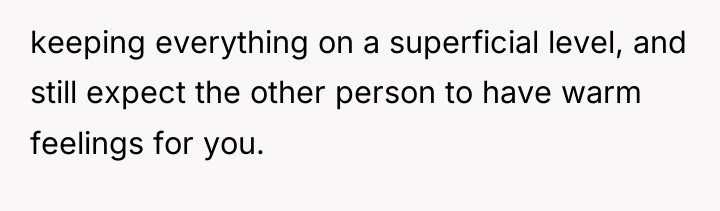 keeping everything on a superficial level, and still expect the...