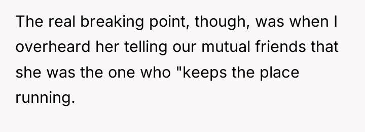 The real breaking point, though, was when I overheard her...