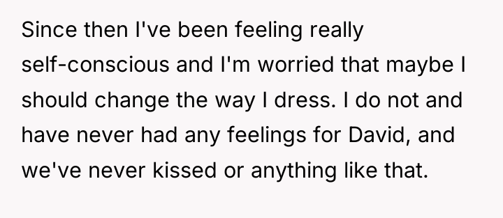 Since then I've been feeling really self-conscious and I'm worried...