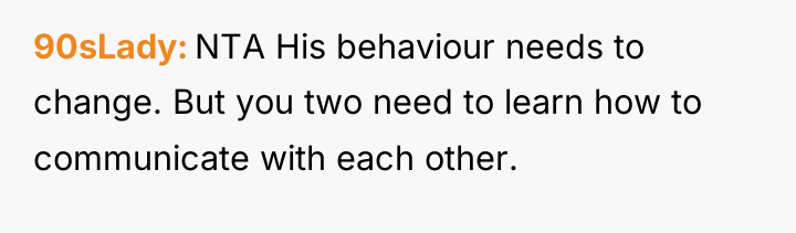 90sLady NTA His behaviour needs to change. But you two...