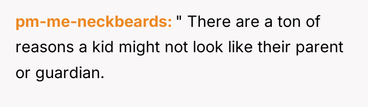 pm-me-neckbeards " There are a ton of reasons a kid...