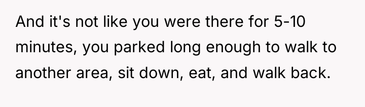 And it's not like you were there for 5-10 minutes,...