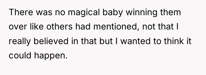There was no magical baby winning them over like others...