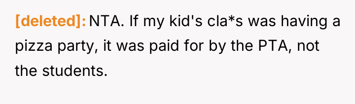 [deleted] NTA. If my kid's cla*s was having a pizza...