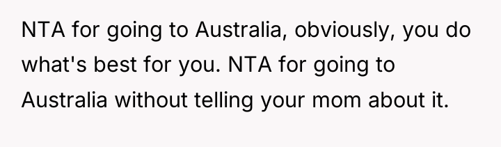 NTA for going to Australia, obviously, you do what's best...
