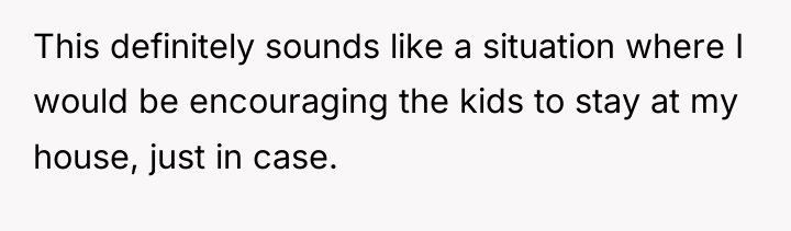 This definitely sounds like a situation where I would be...