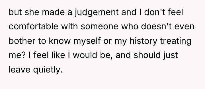 but she made a judgement and I don't feel comfortable...