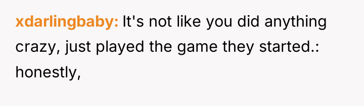 xdarlingbaby It's not like you did anything crazy, just played...